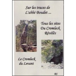 Sur les traces de l'abbé Boudet – Tous les sites du Cromleck révélés – Le Cromleck du Levant