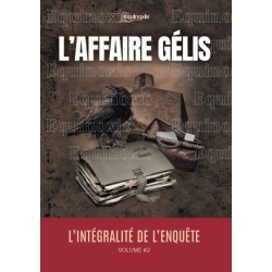 L'affaire Gélis - L'intégralité de l'enquête - T. 2